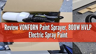 Review VONFORN Paint Sprayer 800W HVLP Electric Spray Paint Gun with 65FT Airhose 4 Nozzles amp 3 P [upl. by Peterman125]