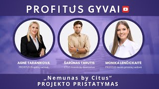 PROFITUS GYVAI  „Nemunas by Citus“ PROJEKTO PRISTATYMAS [upl. by Herrick]