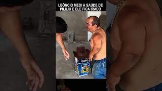 LEÔNCIO MEDI A SAÚDE DE PILILIU E ELE FICA IRADO pililiu comedia humor videosengraçados [upl. by Rot326]