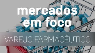 Varejo farmacêutico Digital transforma indústria farma  Mercados em Foco [upl. by Atilam]