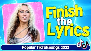 Can you Finish the Lyrics  Popular TikTok songs in 2023 [upl. by Eulaliah219]