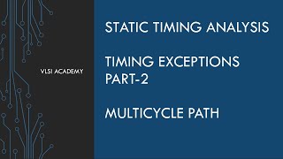 sta lec23 timing exceptions part2  multicycle path  Static Timing Analysis tutorial  VLSI [upl. by Neeleuqcaj]