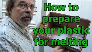 How to prepare your plastic for melting [upl. by Eidlog]