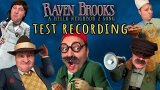 Test Recording from RAVEN BROOKS A HELLO NEIGHBOR 2 SONG [upl. by Analahs]