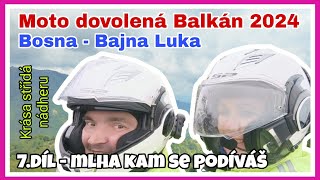 Moto dovolená Balkán 2024  7 díl  Makarská – Banja Luka Z léta do zimy a mlhy [upl. by Krever715]