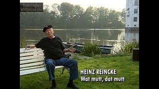 Heinz Reincke  Wat mutt dat mutt  2001 [upl. by Nairahcaz]