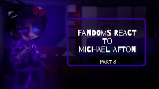 Fandoms React To Michael Afton  Part 8  8  10  FNaF  Afton Family  GCRV  Gacha Club [upl. by Oslec398]