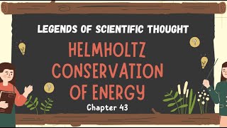 Helmholtz  Conservation of Energy [upl. by Uok]