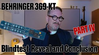 Behringer 369 KT Part 4 Blindtest Reveal And Conclusion [upl. by Linnie]