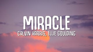 Calvin Harris Ellie Goulding  Miracle Lyrics [upl. by Keelia]