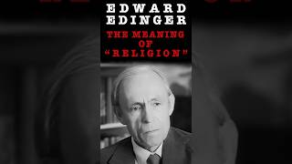 The Meaning Of Religion  Linking To amp Nurturing Our Background  Edward Edinger Jungian Psychology [upl. by Imaj]