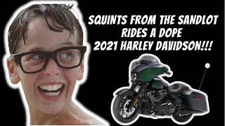 SQUINTS FROM THE SANDLOT RIDES A DOPE 2021 HARLEY DAVIDSON  CHAUNCEY LEOPARDI [upl. by Anerys]