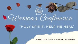 Womens Conference 2024  quotHoly Spirit Help Me Healquot [upl. by Eiramnna]