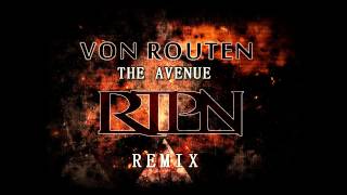 Von Routen  The Avenue RTPN remix High Quality [upl. by Iohk]