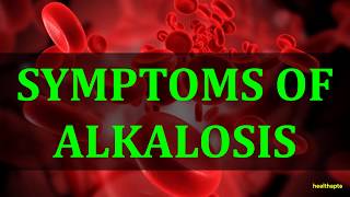 SYMPTOMS OF ALKALOSIS [upl. by Anu]