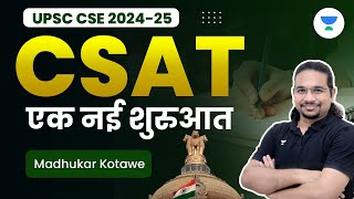 CSAT  एक नई शुरुआत  UPSC CSE 20242025  Madhukar Kotawe [upl. by Aneelas]