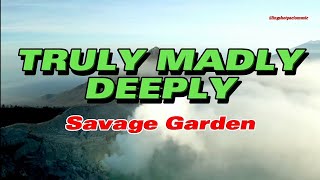 TRULY MADLY DEEPLY  Savage Garden Lyrics🎵 [upl. by Corry]