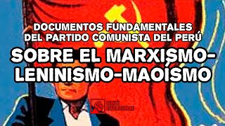 12 LECTURA  PT 1 Documentos Fundamentales del PCP quotSobre el MarxismoLeninismoMaoísmoquot 1988 [upl. by Rie]