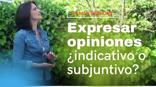 Expresar opinión ¿indicativo o subjuntivo [upl. by Annayk]