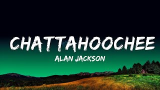 Alan Jackson  Chattahoochee Lyrics [upl. by Kroy]