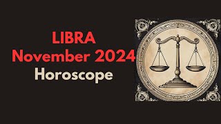 Libra November 2024 Horoscope [upl. by Aihseit]