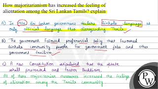 How majoritarianism has increased the feeling of alientation among the Sri Lankan Tamils explai [upl. by Epps]