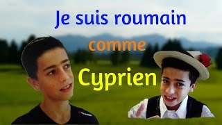 CYPRIEN COMME TOI JE SUIS ROUMAIN [upl. by Bobker]