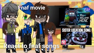 Fnaf movie react to original fnaf songs  part 10  fnaf [upl. by Yaf]