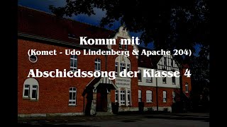 Komm mit  Abschiedssong der Klasse 4 Komet  Udo Lindenberg amp Apache 207 [upl. by Peter]