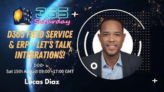 D365 Field Service amp ERP  Lets talk integrations  Lucas Diaz [upl. by Doty355]