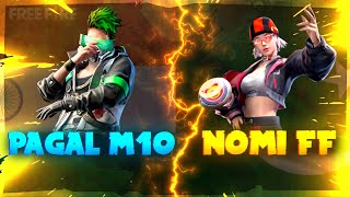 NOMI FF VS PAGAL M10   PAK VS INDIA  💙👽 [upl. by Anyl]