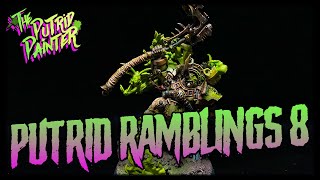 Putrid Ramblings No 8  Death Guard lots of reveals amp new ideas [upl. by Herodias330]