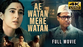 Ae Watan Mere Watan 2024 Hindi Full Movie In 4K UHD  Starring Sara Ali Khan Emraan Hashmi [upl. by Catriona]