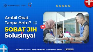 SOBAT JIH  SOLUSI AMBIL OBAT TANPA ANTRI DI RUMAH SAKIT JIH [upl. by Aiza]