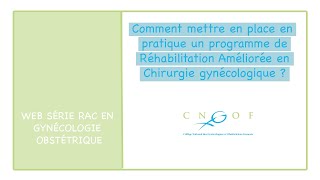 Comment mettre en place en pratique un programme RAC en chirurgie gynécologique  Dr Célia TEXIER [upl. by Milurd]