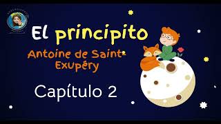 Audiolibro El principito Capitulo 2 Antoine de Saint Exupéry [upl. by Hanfurd]