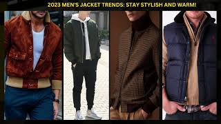 2023 Mens Jacket Trends Stay Stylish and Warm  Fashion Forward [upl. by Tomasina]