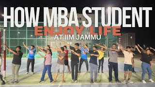 HOW MBA STUDENTS ENJOY LIFE AT IIM JAMMU [upl. by Lolande]