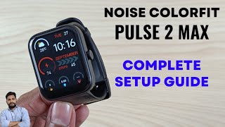 Noise ColorFit Pulse 2 Max Complete Setup Guide [upl. by Meibers]