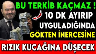 10 DK AYIRIP UYGULADIĞINDA GÖKTEN İNERCESİNE RIZIK KUCAĞINA DÜŞECEK  BU TERKİB KAÇMAZ [upl. by Yltsew739]