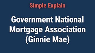 Government National Mortgage Association Ginnie Mae History and Programs [upl. by Scheers]