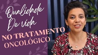 COMO TER QUALIDADE DE VIDA MESMO EM TRATAMENTO ONCOLÓGICO [upl. by Patricio]