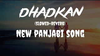 Dhadkan  Mani Chopra  Paras Chopra  New panjabi song  Songs treasure  slowedreverb [upl. by Trebron400]