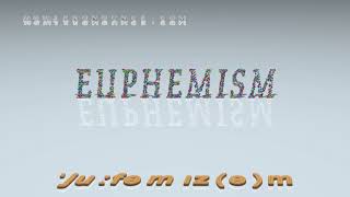 euphemism  pronunciation  Examples in sentences and phrases [upl. by Beare238]