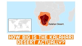 Kalahari Desert 101  How Big Is The Kalahari Desert Actually [upl. by Ardene]