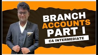 CA Inter Branch Accounting  Part I [upl. by Orapma138]