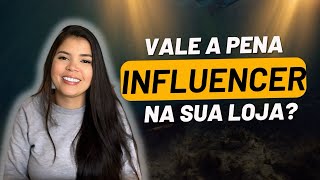 VALE A PENA INVESTIR INFLUENCER PARA SUA LOJA ONLINE Dicas e mais [upl. by Aset]