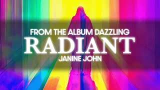 RADIANT  From the Album Dazzling  Janine John [upl. by Xerxes]