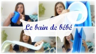 11 Le bain de bébé matériel et avis [upl. by Heather]