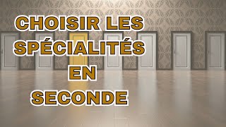 choisir les spécialités en Seconde [upl. by Jess]